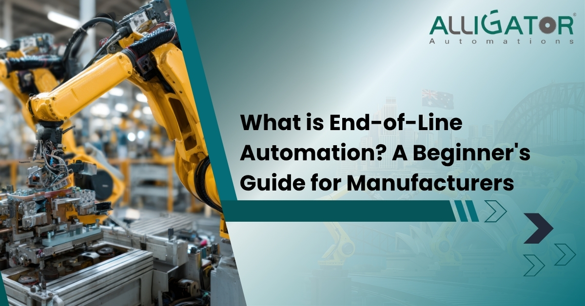 What is end-of-line automation a beginner's guide for manufacturers