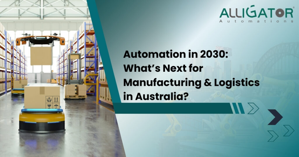 Automation in 2030_ what’s next for manufacturing & logistics in australia