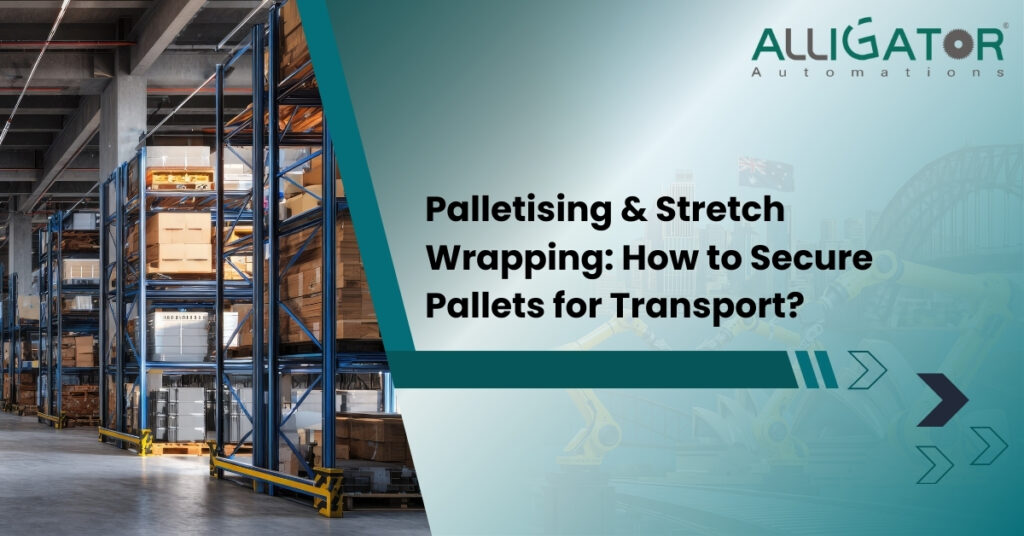 Palletising & stretch wrapping how to secure pallets for transport