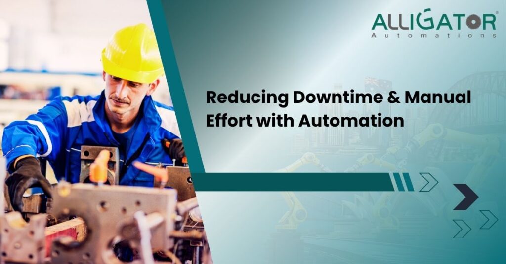 Reducing downtime & manual effort with automation