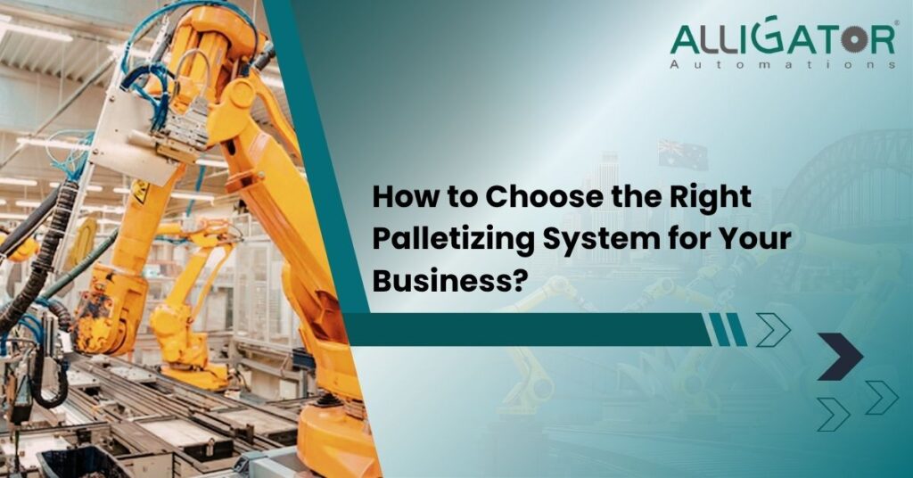 How To Choose The Right Palletizing System For Your Business? 3 How to choose the right palletizing system