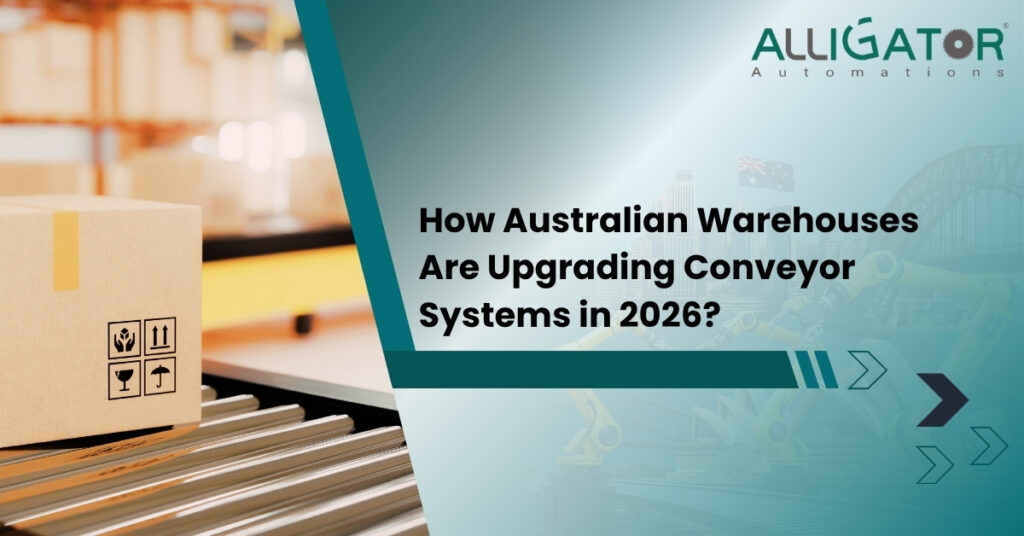 How Australian Warehouses Are Upgrading Conveyor Systems In 2026? 7 How australian warehouses are upgrading conveyor systems in 2026