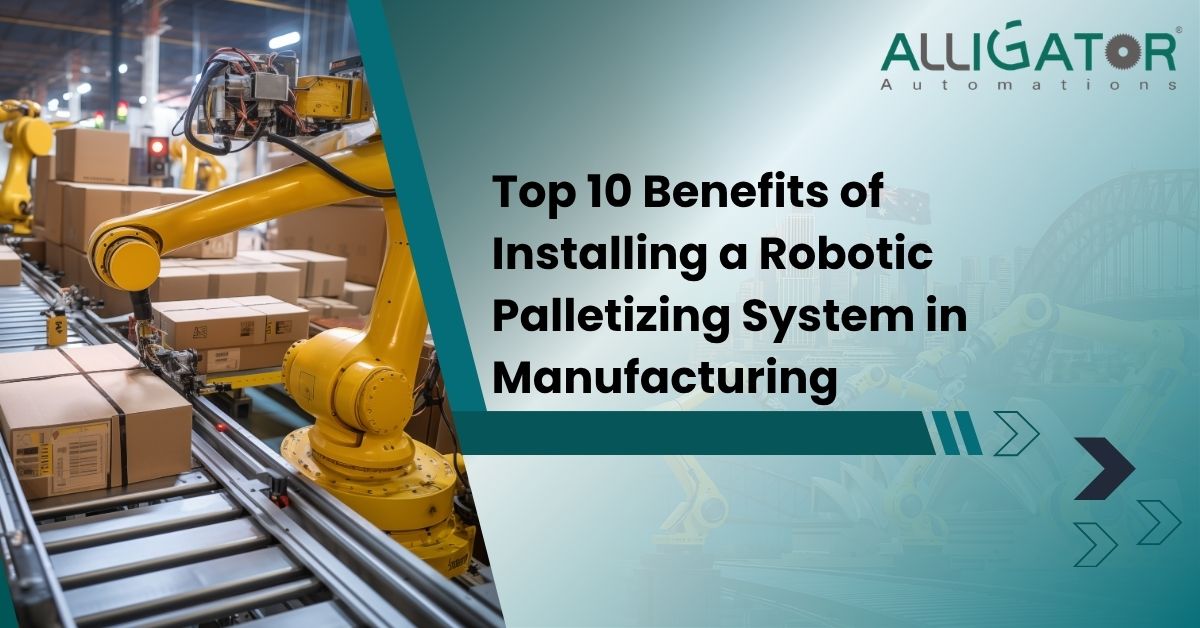Blog 14 Top 10 benefits of installing a robotic palletizing system in manufacturing