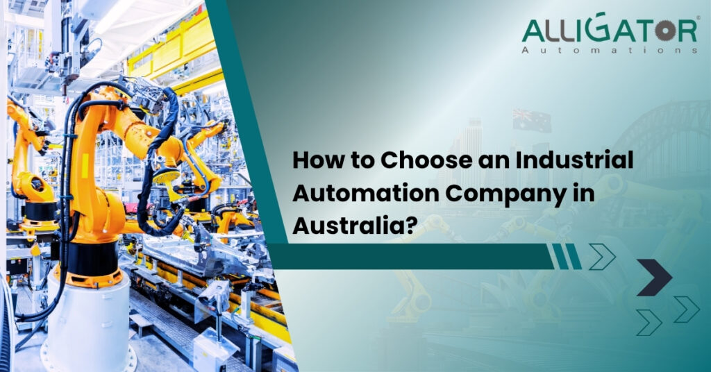 How To Choose An Industrial Automation Company In Australia? 11 How to choose an industrial automation company in australia?